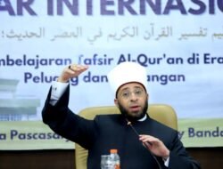 Seminar Internasional UIN Ar-Raniry Hadirkan Ulama Dari Al-Azhar Mesir