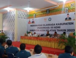 KONI Aceh Selatan Gelar Musorkab Xll Tahun 2023