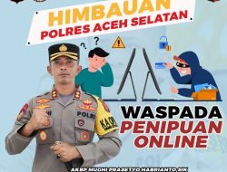 Kapolres Aceh Selatan Himbau Masyarakat Hati-Hati Modus Penipuan Online
