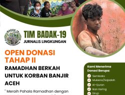 Sambut Ramadhan, Tim Badak-19 Buka Donasi Tahap II untuk Korban Banjir Aceh
