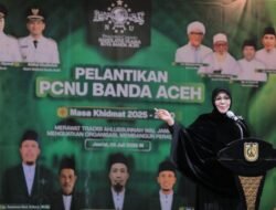 Pelantikan PCNU Banda Aceh, Ini Harapan Illiza