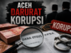 Akademisi: Aceh Darurat Korupsi, Dana Otsus Belum Berhasil Sejahterakan Rakyat